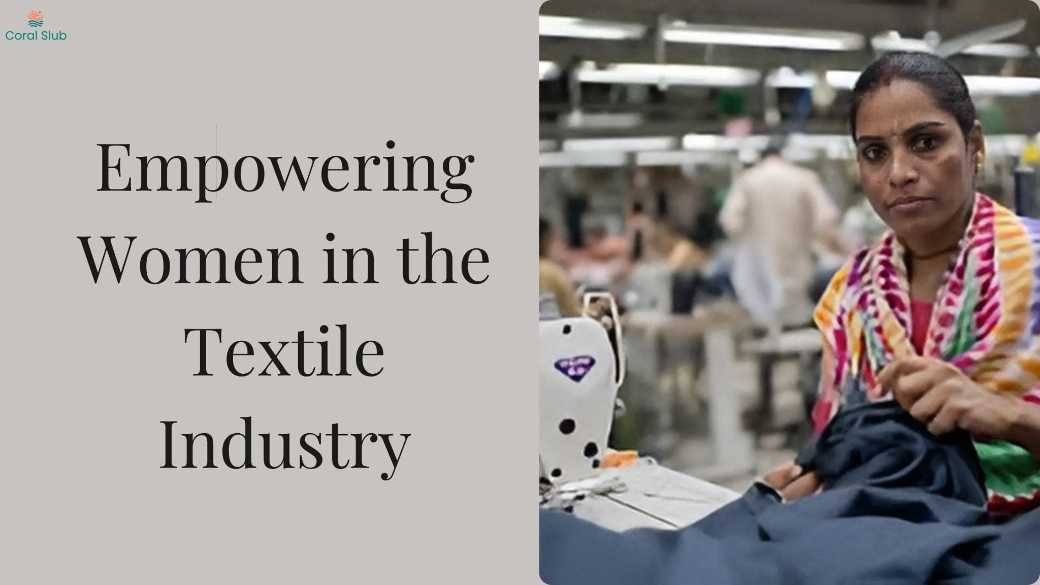 Empowering Women in the Textile Industry: Challenges, Opportunities, and the Path Forward